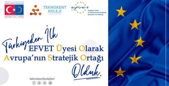 EfVET Avrupa Ağında Teknokent Kolejleri Stratejik Ortak Oldu.